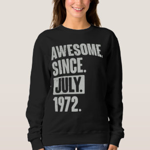 Sweatshirt 50 Ans 50e Anniversaire Awesome depuis Juillet 197