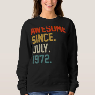 Sweatshirt 50 Ans Awesome Depuis Juillet 1972 50e Anniversair