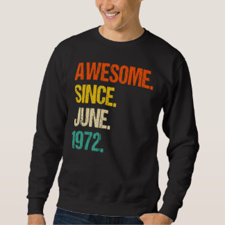 Sweatshirt 50 ans Awesome depuis juin 1972 50e anniversaire