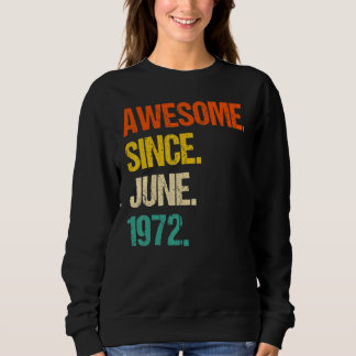Sweatshirt 50 ans Awesome depuis juin 1972 50e anniversaire