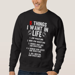 Sweatshirt 5 choses que je veux dans la vie Bras de fer Lutte
