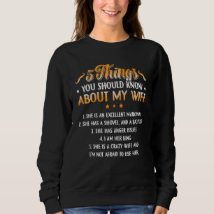 Sweatshirt 5 Choses Que Tu Devrais Savoir Sur Ma Femme