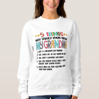Sweatshirt 5 Choses Que Tu Devrais Savoir Sur Ma Grand-Mère H