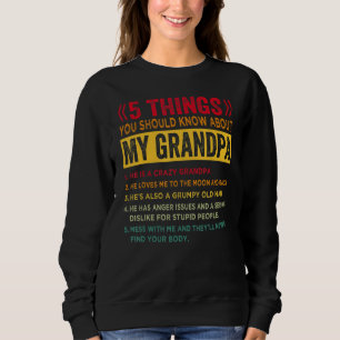 Sweatshirt 5 Choses Que Tu Devrais Savoir Sur Mon Grand-Père 