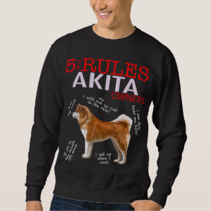 Sweatshirt 5 Règles pour le cadeau des propriétaires Akita 