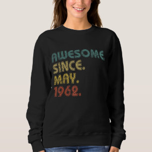 Sweatshirt 60 ans Awesome depuis mai 1962 60e anniversaire