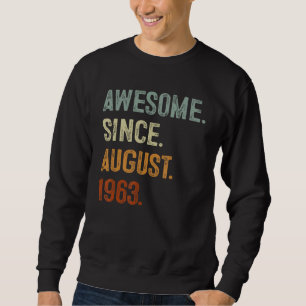 Sweatshirt 60 Ans Cadeau Awesome depuis août 1963 60th Bi