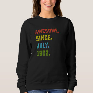 Sweatshirt 60e anniversaire Awesome depuis Juillet 1962 60 an