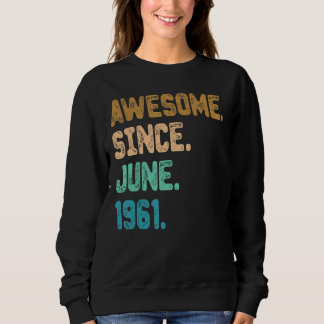 Sweatshirt 61 ans Awesome depuis juin 1961 61e anniversaire