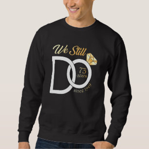 Sweatshirt 73e anniversaire du Mariage Nous faisons toujours