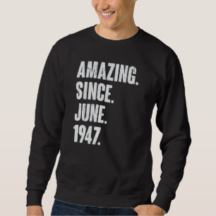 Sweatshirt 75 ans 75e anniversaire Extraordinaire depuis juin