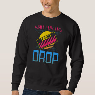 Sweatshirt 80s Attendent Pour Drop Edm Rave Techno