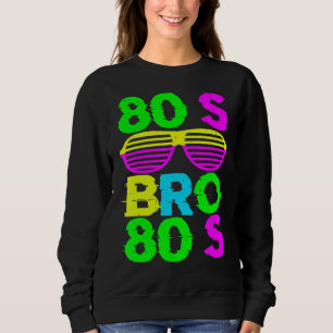 Sweatshirt 80s Bro Classic Costume Musique Né En 1980