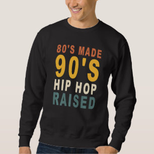 Sweatshirt 80's Made 90's Hip hop Raised Apparel 1