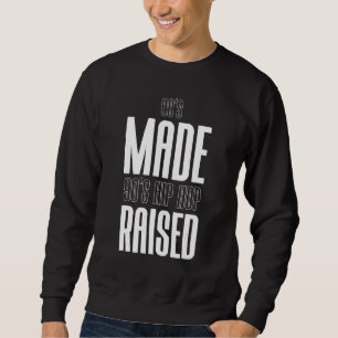 Sweatshirt 80's Made 90's Hip hop Raised Apparel 1