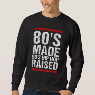Sweatshirt 80's Made 90's Hip hop Raised Apparel 1
