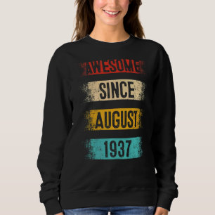 Sweatshirt 85 Ans Awesome depuis août 1937 85e Anniversaire