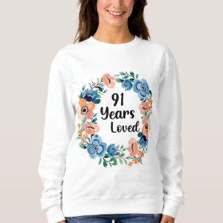 Sweatshirt 91 Years Loved Maman Grand-mère 91 Years Old 91st