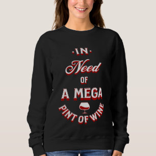 Sweatshirt À La Recherche D'Une Méga Pinte De Vin Humour Sarc