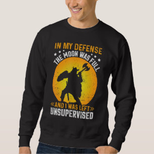 Sweatshirt À ma décharge la lune était pleine et j'étais lais