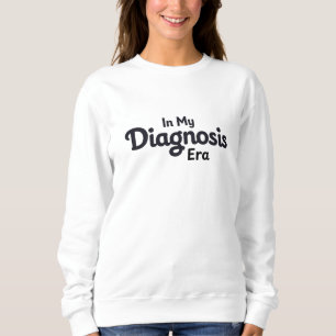 Sweatshirt À Mon Ère de Diagnostic