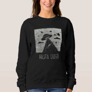 Sweatshirt À plus tard. Enlèvement par des aliens.