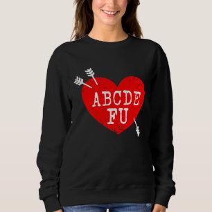 Sweatshirt ABCDEFU Humour Anti Saint-Valentin Relation S