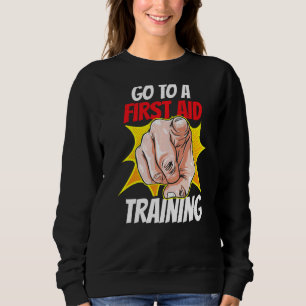 Sweatshirt Accéder Au Cours D'Entraînement De Premiers Secour