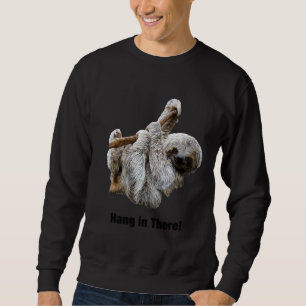 Sweatshirt Accrochez-Vous Là Mal Drôle Vrai Sloth Inspiration