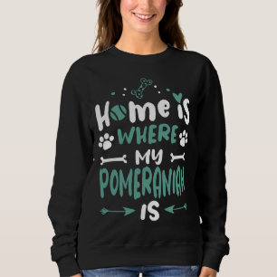 Sweatshirt Accueil Est Poméranien Cool Funny mignon Douce Chi