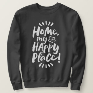 Sweatshirt ACCUEILLIR mon endroit heureux! Abri en place