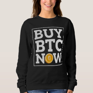 Sweatshirt Acheter Btc Now Bitcoin Devis