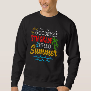 Sweatshirt Adieu 5e année Bonjour été 5e année Gradua