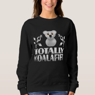 Sweatshirt Adorable Ours Koala Totalement Koalafied