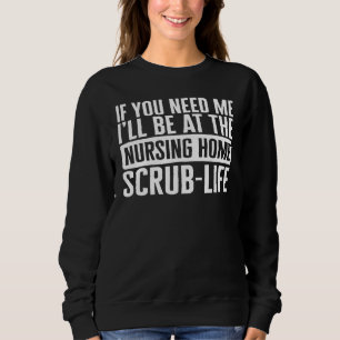 Sweatshirt Aide-soignant Si vous avez besoin de moi, je serai