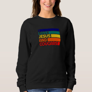 Sweatshirt Aime Jésus et les cougars Femme mûre Appât de coug