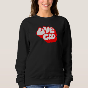 Sweatshirt Aimer Dieu Et Dieu Aimera Retour Type Rétro Graphi