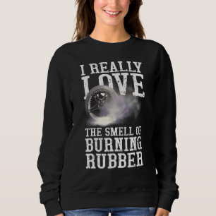 Sweatshirt Aimer L'Odeur De Brûler Pneu De Caoutchouc Brûler