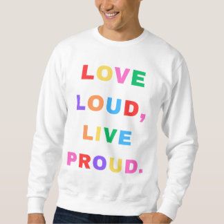 Sweatshirt Aimez Loud, Vivez Fier. Sweatshirt.