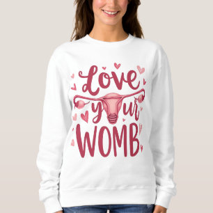 Sweatshirt Aimez votre utérus utérus utérin utérin du sein Po