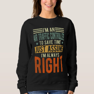 Sweatshirt Air Traffic Controller Je suis toujours à droite A
