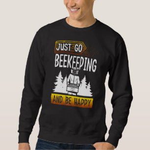 Sweatshirt Aller À L'Apiculture Et Soyez Heureux Abeignon Ap