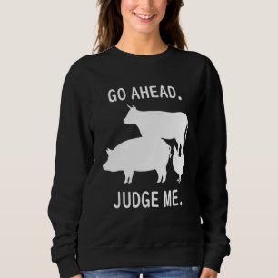 Sweatshirt Allez-y, jugez-moi Concours d'élevage de bétail Va