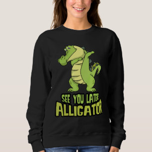 Sweatshirt Alligator Dabbing Alligator Vous Voir Plus Tard Al