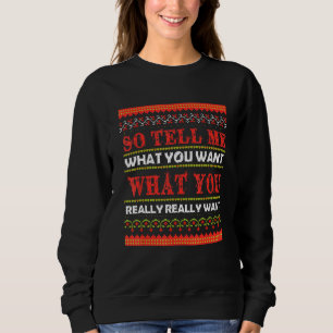 Sweatshirt alors dites-moi ce que vous voulez ce que vous vou
