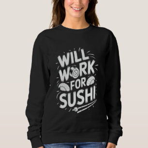 Sweatshirt Amateur de cuisine japonaise travaillera pour sush