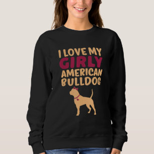 Sweatshirt American Bulldog Girl Chien Pup Genre Reveillez Mi
