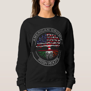 Sweatshirt American Grown Irish Roots Design Irlande Patricks