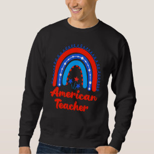 Sweatshirt American Teacher Rainbow Independence Day