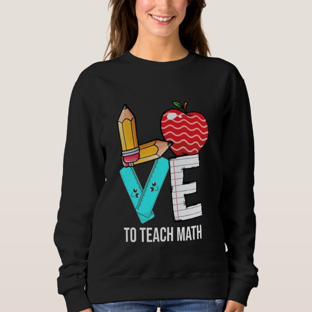 Sweatshirt Amour À Enseigner Les Maths Professeur De Maths Re (Devant)